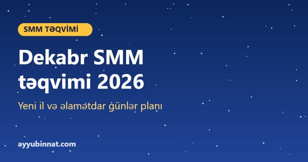 Dekabr SMM təqvimi 2026 – Yeni il və əlamətdar günlər planı